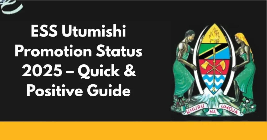 ESS Utumishi Promotion Status 2025 – Quick & Positive Guide