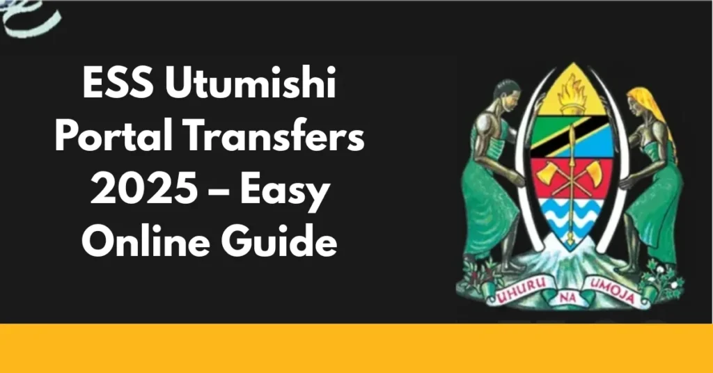 ESS Utumishi Portal Transfers 2025 – Easy Online Guide